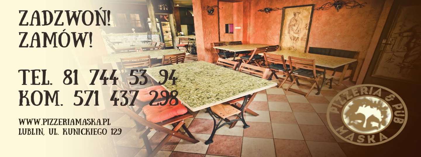 Zadzwoń i zamów: 81 744 53 94 lub 571 437 298. Lublin, Kunickiego 129.